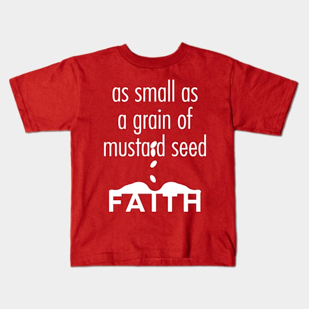 Mustard Seed Faith Christian T-Shirt, T-Shirt, Faith-based Apparel, Women's, Men's, Unisex, Hoodies, Sweatshirts Kids T-Shirt by authorytees